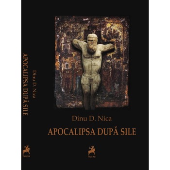 Apocalipsa dupa Sile - Dinu D Nica Apocalipsa dupa Sile - Dinu D Nica