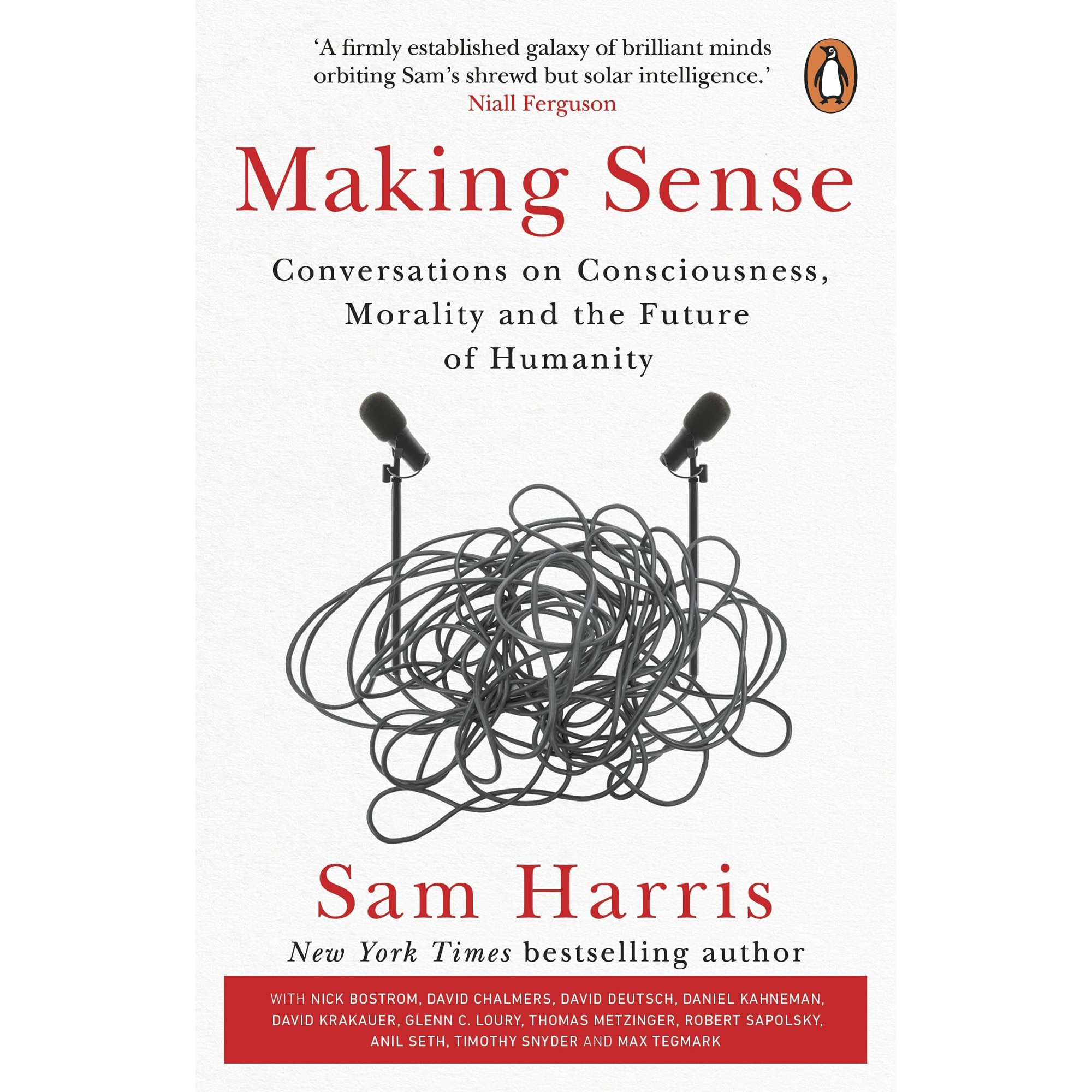 Making Sense : Conversations on Consciousness, Morality and the Future of Humanity - Sam Harris, ed 2021