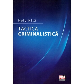 Tactica criminalistica - Nelu Nita Tactica criminalistica - Nelu Nita