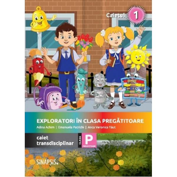 Exploratori in clasa pregatitoare. Caiet transdisciplinar 1 - Adina Achim, Emanuela Patrichi