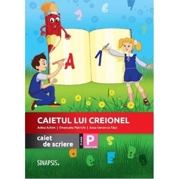 Caietul lui Creionel. Caiet de scriere - Clasa pregatitoare - Adina Achim, Emanuela Patrichi Caietul lui Creionel. Caiet de scriere - Clasa pregatitoare - Adina Achim, Emanuela Patrichi