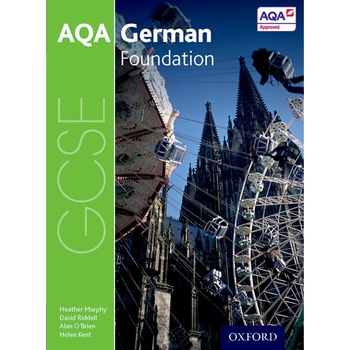 AQA GCSE German: Foundation Student Book - Heather MurphyDavid RiddellHelen KentAlan O'Brien AQA GCSE German: Foundation Student Book - Heather MurphyDavid RiddellHelen KentAlan O'Brien