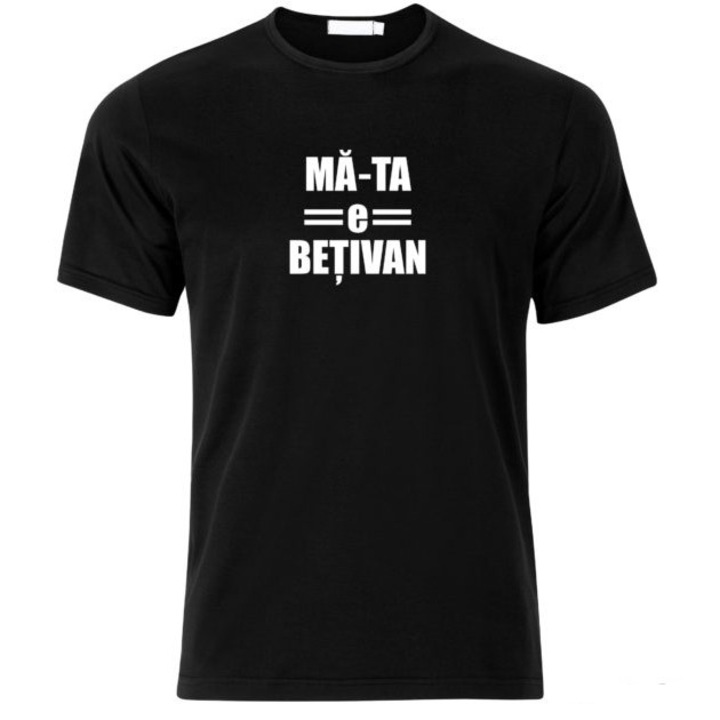 Tricou Negru ,Ma-ta e betiva, XXL