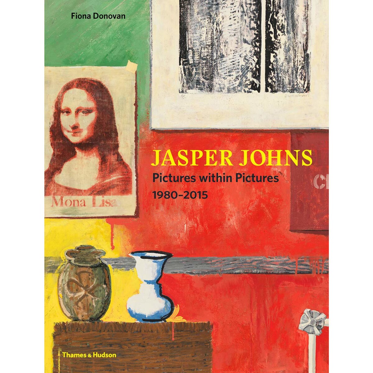 Jasper Johns - Pictures Within Pictures 1980–2015 - Fiona Donovan