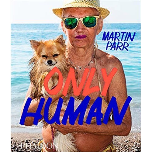 Only Human - Martin ParrPhillip Prodger
