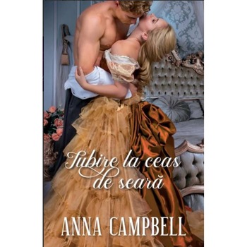 Iubire la ceas de seara, Anna Campbell Iubire la ceas de seara, Anna Campbell