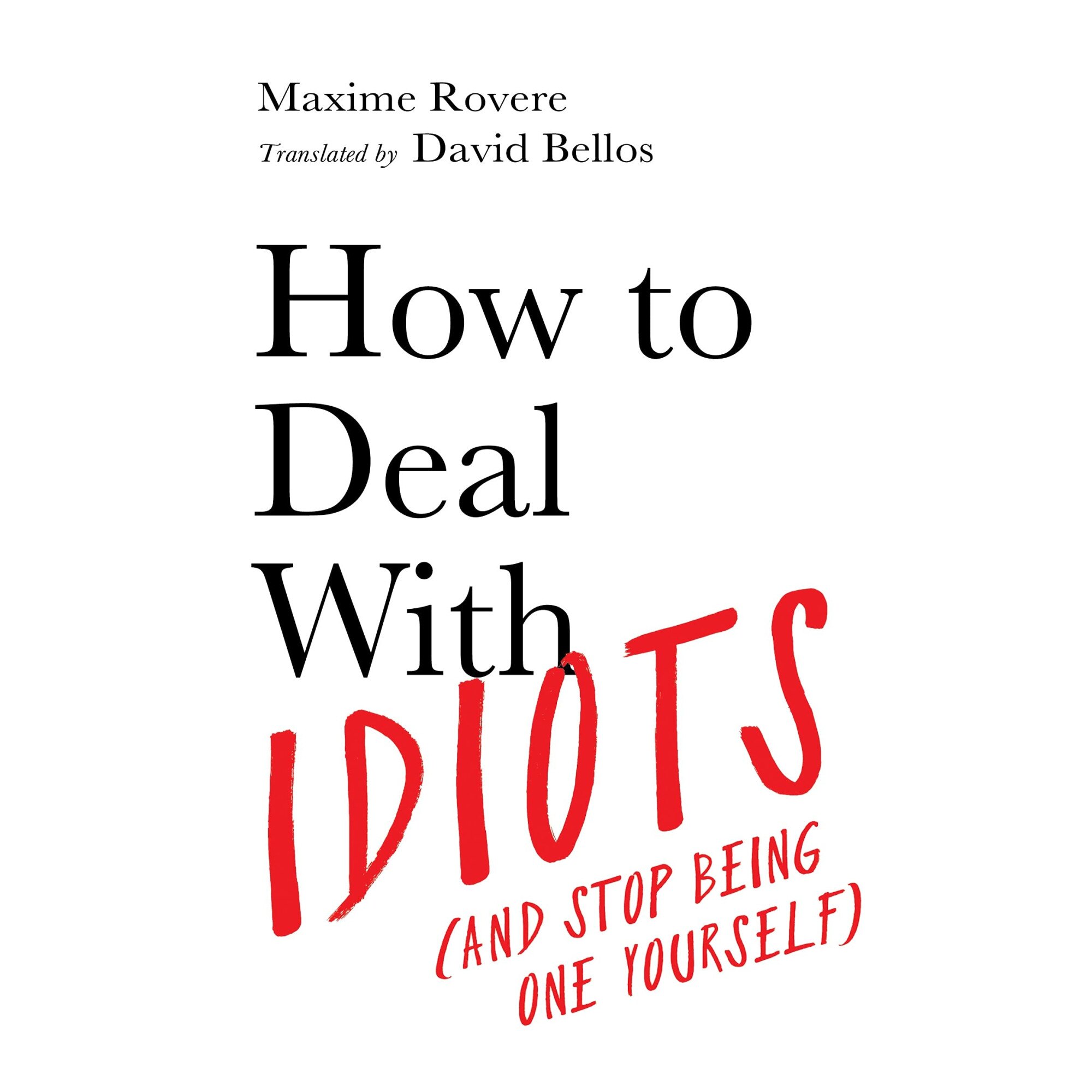 How to Deal With Idiots - Maxime Rovere, ed 2021