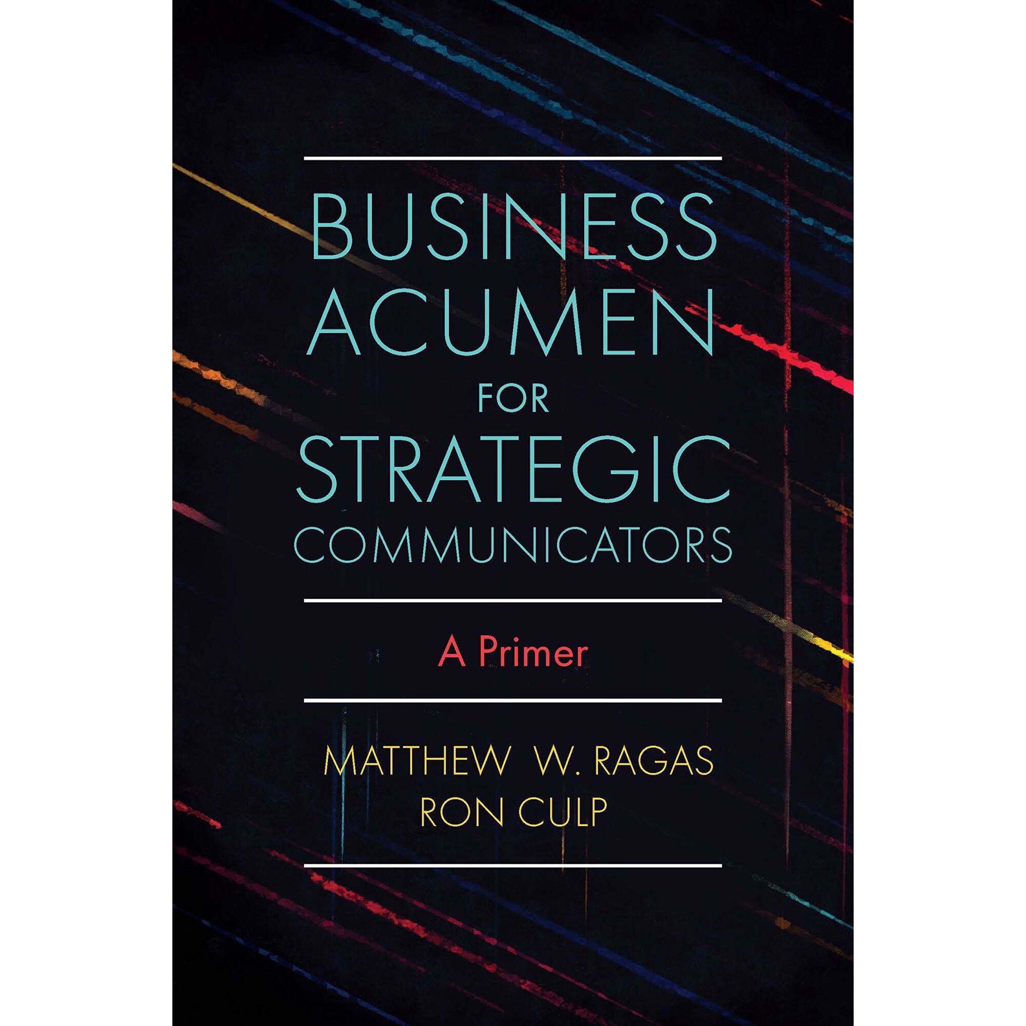 Business Acumen for Strategic Communicators - Matthew W. Ragas