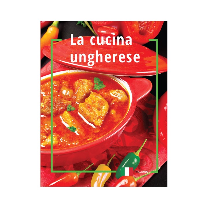 La cucina ungherese (Magyaros konyha - olaszul)