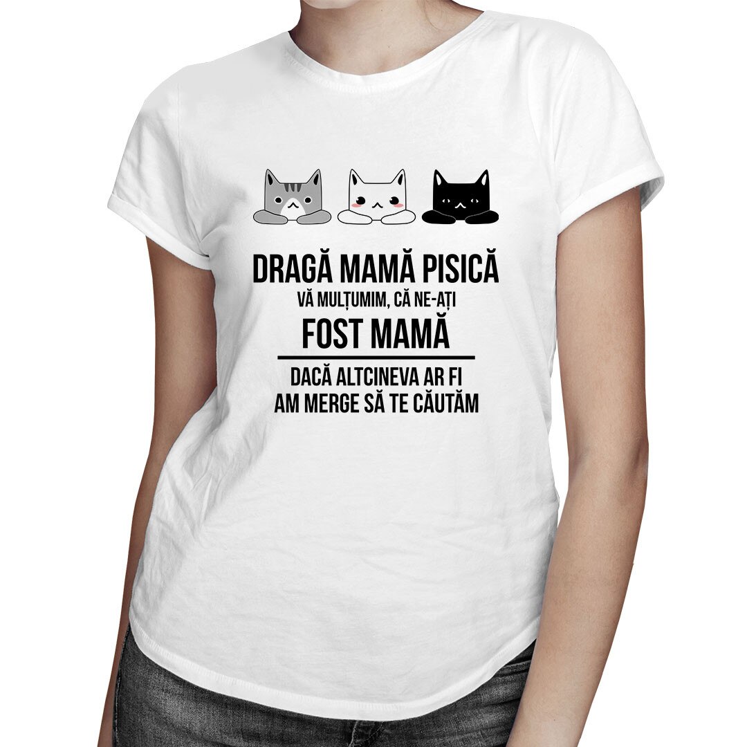 Tricou pentru femei, Draga mama pisica, va multumim ca ne-ati fost mama,  Alb, XL EU