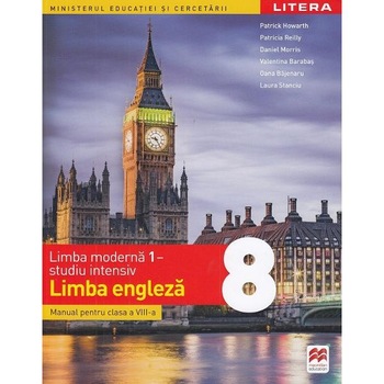 Limba engleza. Limba moderna 1. Studiu intensiv - Clasa 8 - Manual - Patrick Howarth Limba engleza. Limba moderna 1. Studiu intensiv - Clasa 8 - Manual - Patrick Howarth