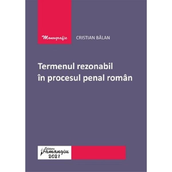 Termenul rezonabil in procesul penal roman - Cristian Balan