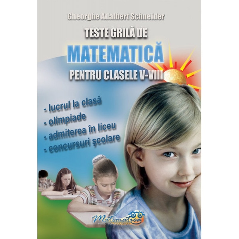 Teste Grila De Matematica Pentru Clasele 5 - 8 - Gheorghe-Adalbert ...