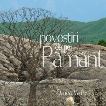 Povestiri de pe Pamant - Daniela Marin Povestiri de pe Pamant - Daniela Marin
