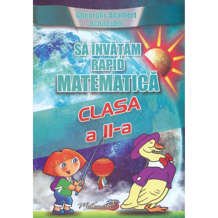 Sa Invatam Rapid Matematica Clasa A II-A - Gheorghe-Adalbert Schneider