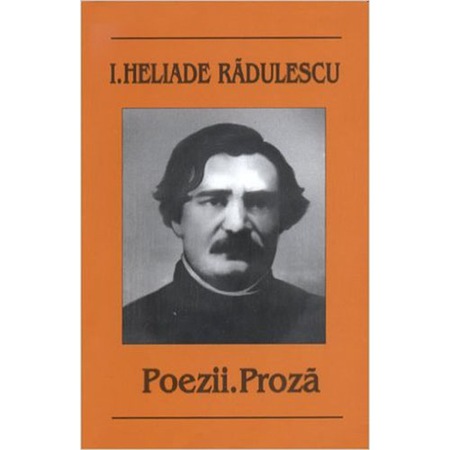 Poezii Si Proza I H Radulescu Ion Heliade Radulescu Emag Ro