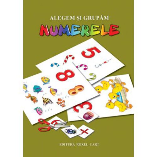 Numerele... ALEGEM SI GRUPAM (11 planse + 116 jetoane)