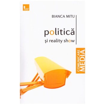Politica si Reality Show - Bianca Mitu Politica si Reality Show - Bianca Mitu