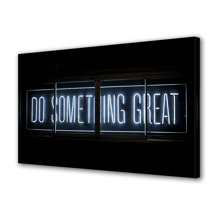 Tablou Canvas Fosforescent, Luminos in Intuneric, Premium, Art Star, Do something great text luminos, Mesaje, Panza pe cadru de lemn, Decoratiuni Moderne pentru Casa, 20 x 30 cm