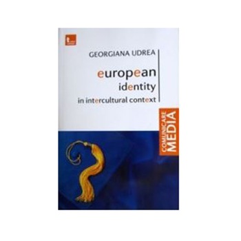 European Identity in intercultural Context - Georgiana Udrea European Identity in intercultural Context - Georgiana Udrea