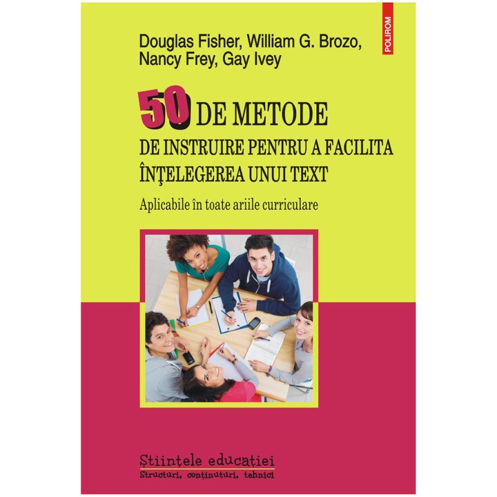 50 de metode de instruire pentru a facilita întelegerea unui text, Douglas Fisher , William G. Brozo , Nancy Frey , Gay Ivey