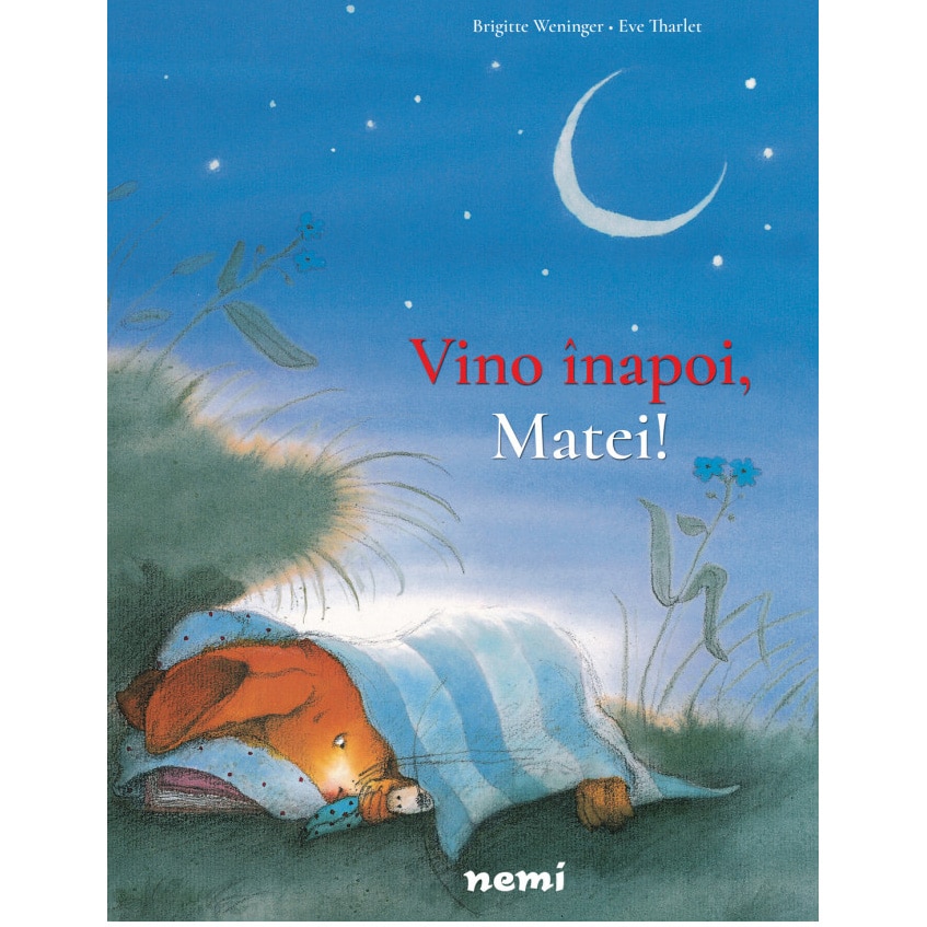 Vino inapoi, Matei!, Brigitte Weninger, Eve Tharlet