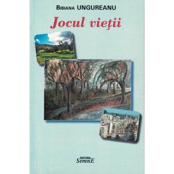 Jocul vietii - Bibiana Ungureanu Jocul vietii - Bibiana Ungureanu