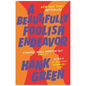 A Beautifully Foolish Endeavor - Hank Green A Beautifully Foolish Endeavor - Hank Green