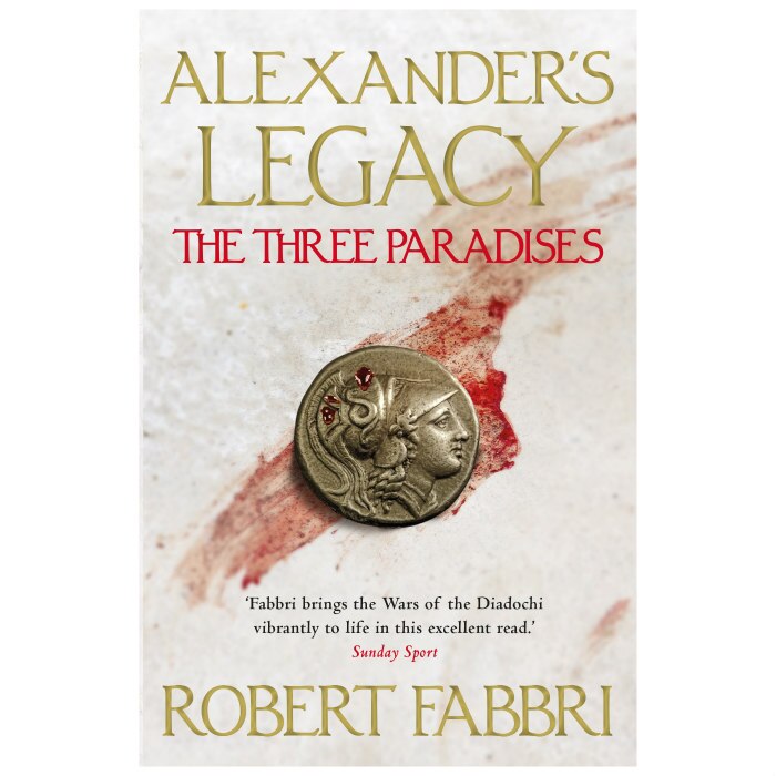 Alexander's Legacy 2: Three Paradises - Robert Fabbri