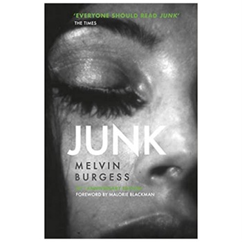 Junk: 25th Anniversary Edition - Melvin Burgess Junk: 25th Anniversary Edition - Melvin Burgess