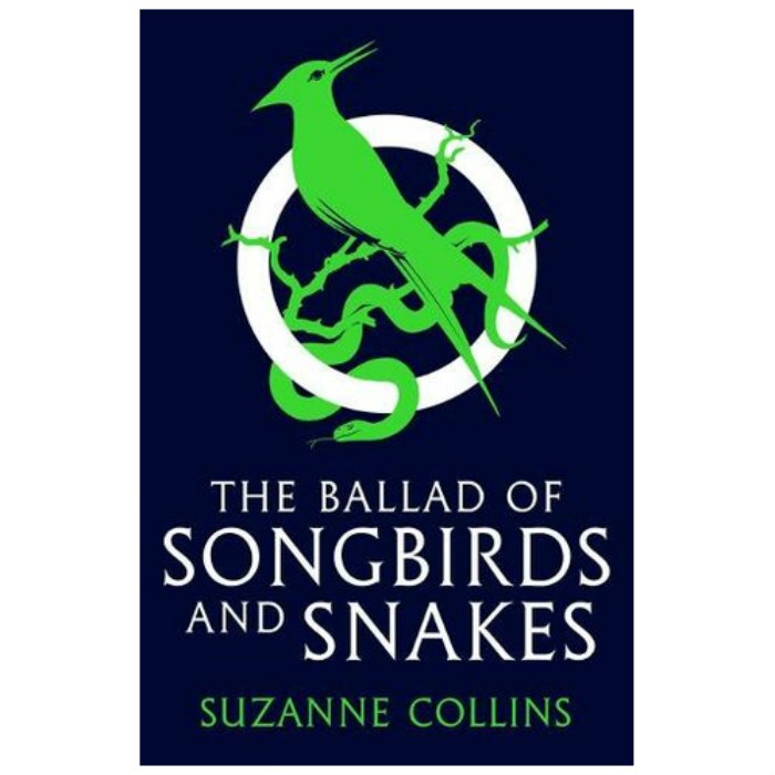 Ballad of Songbirds and Snakes (A Hunger Games Novel) - Suzanne Collins
