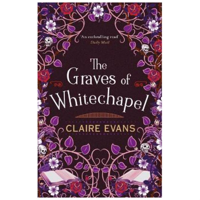 Graves of Whitechapel - Claire Evans