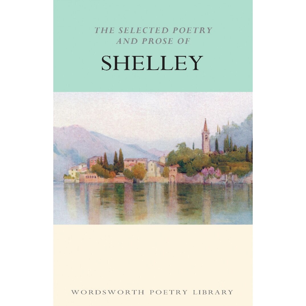 Selected Poetry & Prose - Shelley P.B.