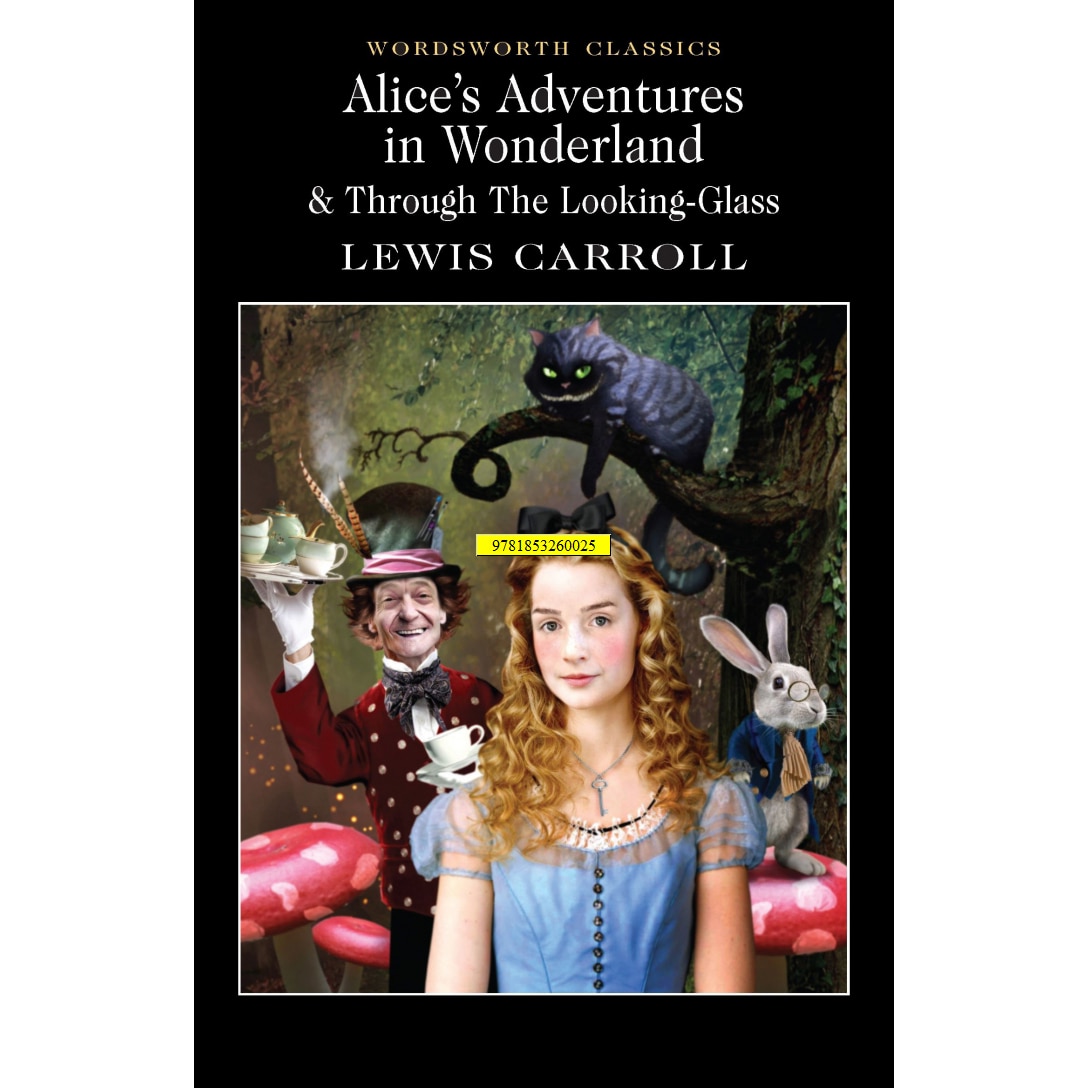 Alice’s Adventures in Wonderland & Through the Looking Glass - Carroll L.