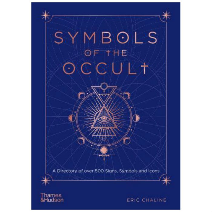 Symbols of the Occult: A Directory of Over 500 Signs, Symbols and Icons - Eric Chaline