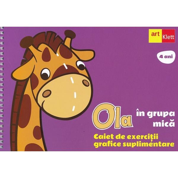 Ola in grupa mica 4 ani. Caiet de exercitii grafice suplimentare