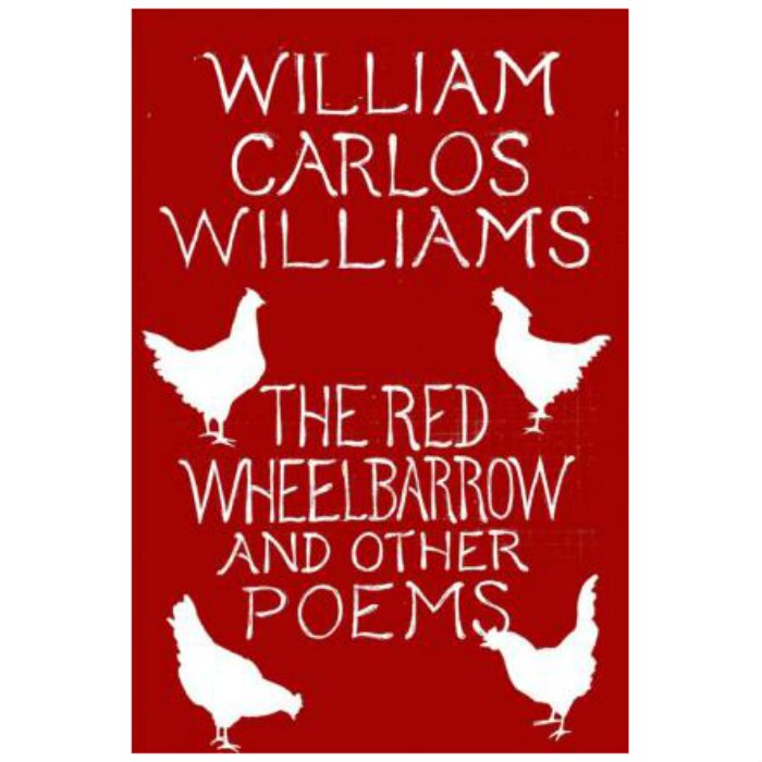 Red Wheelbarrow & Other Poems - WIlliam Carlos Williams