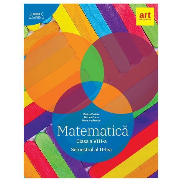 Matematica - Clasa 8. Sem.2 - Traseul albastru - Marius Perianu, Mircea Fianu, Dana Heuberger