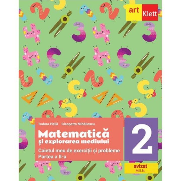 Matematica Si Explorarea Mediului - Clasa 2 Partea 2 - Caietul Meu De Exercitii Si Probleme - Tudora Pitila, Cleopatra Mihailescu