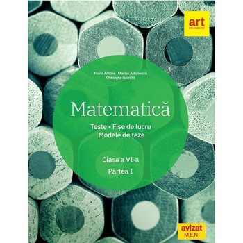 Matematica - Clasa 6. Sem.1 - Teste. Fise de lucru. Modele de teze - Marius Antonescu, Florin Antohe, Gheorghe Iacovita Matematica - Clasa 6. Sem.1 - Teste. Fise de lucru. Modele de teze - Marius Antonescu, Florin Antohe, Gheorghe Iacovita