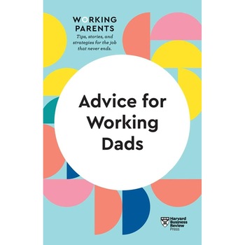 Advice for Working Dads - Harvard Business ReviewDaisy Dowling Advice for Working Dads - Harvard Business ReviewDaisy Dowling