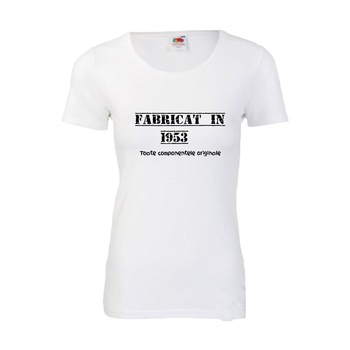 Tricou dama imprimeu varsta Fabricat in 1953 toate componentele originale, alb, XXL Tricou dama imprimeu varsta Fabricat in 1953 toate componentele originale, alb, XXL