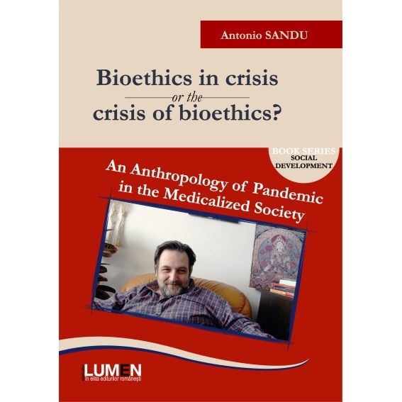 Bioethics in crisis or a crisis of bioethics? An anthropology of the pandemic in the medicalized society