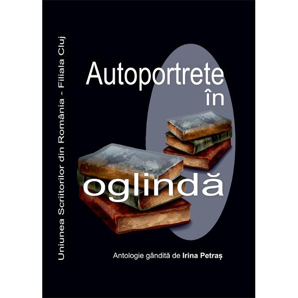 Autoportrete in oglida - Irina Petras