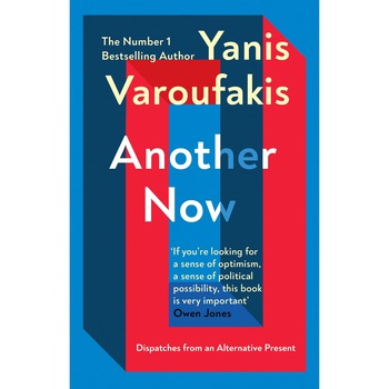 Another Now - Yanis Varoufakis, ed 2021 Another Now - Yanis Varoufakis, ed 2021