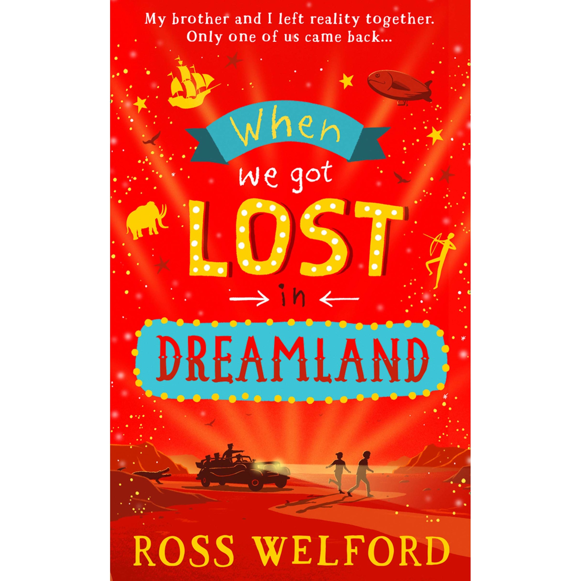 When We Got Lost in Dreamland - Ross Welford, editia 2021