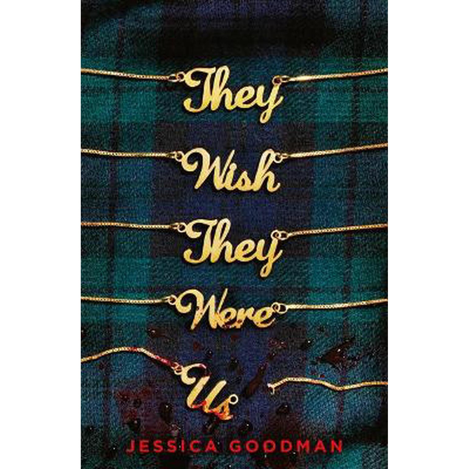 They Wish They Were Us - Jessica Goodman, editia 2021