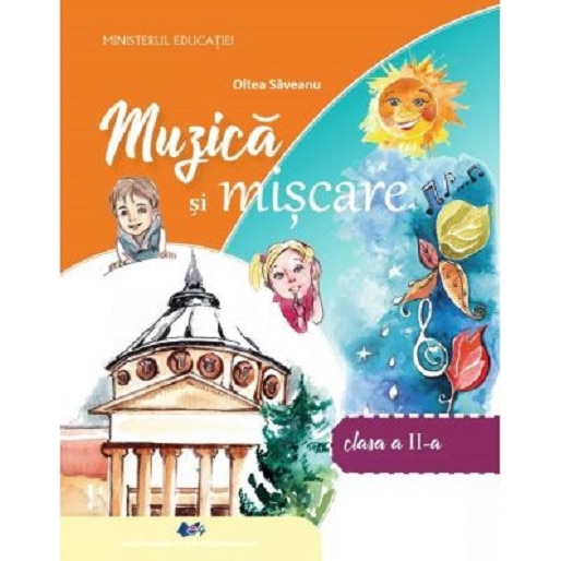 Muzica si miscare. Clasa a II-a - Oltea Saveanu