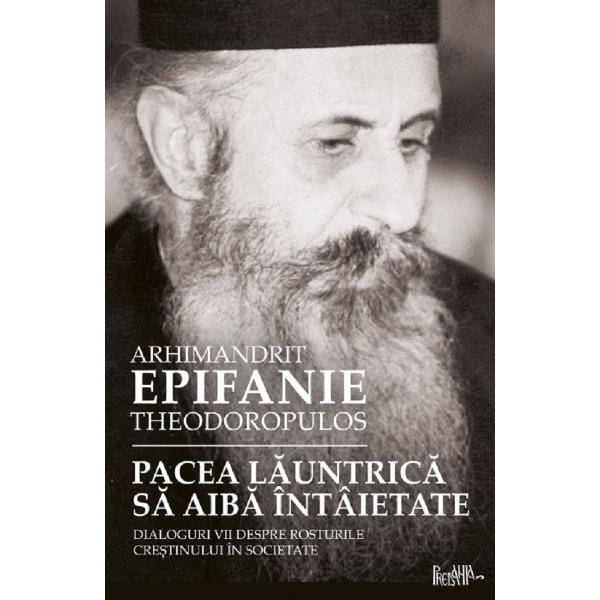 Pacea launtrica sa aiba intaietate - Epifanie Teodoropulos