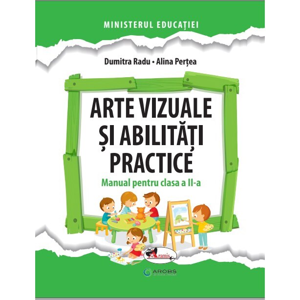Arte vizuale si abilitati manual cls. a II-a, Pertea Radu, Dumitra Radu, Alina Pertea